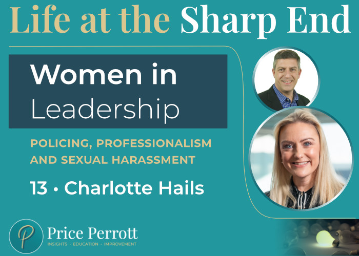 Life at the Sharp End Episode 13 cover image with photographs of Dr Jason Price and Charlotte Hails entitled Women in Leadership - policing, professionalism and sexual harassment